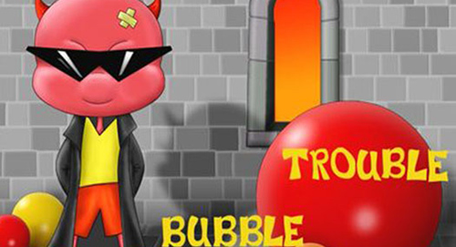 BUBBLE TROUBLE