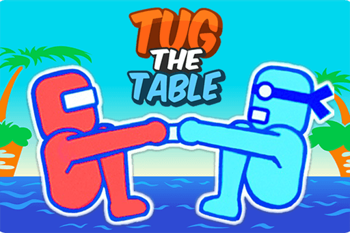 TUG THE TABLE