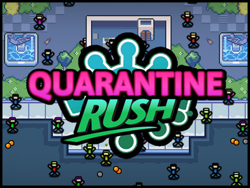 QUARANTINE RUSH