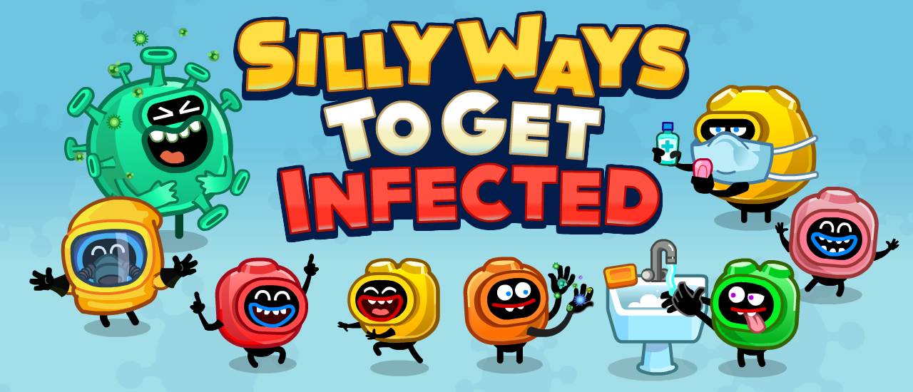 SILLY WAYS TO GET INFECTED